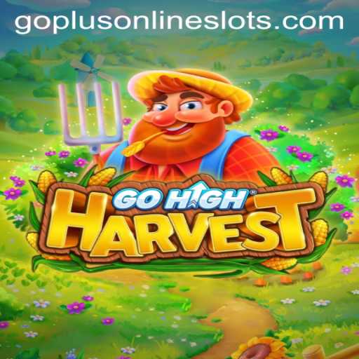 GoHighHarvest: A Comprehensive Guide to Mastering the Game