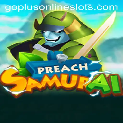 PreachSamurai: A Dive into the Legendary Goplus-Focused Game